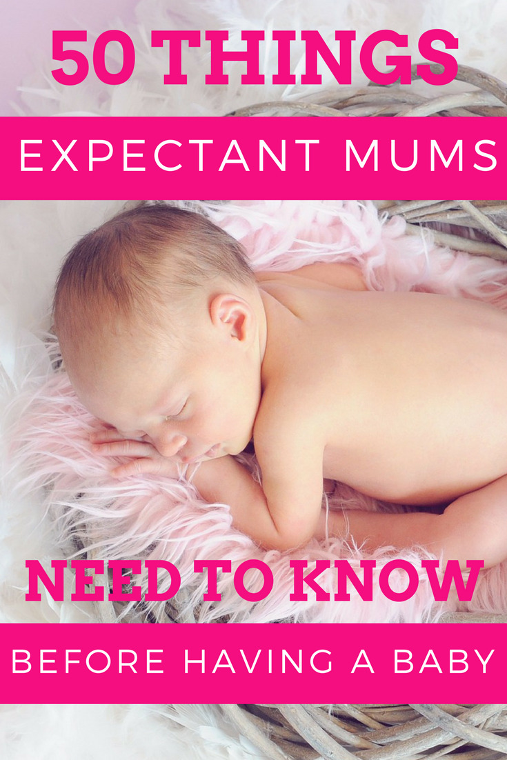 50 things expectant mums need to know before having a baby