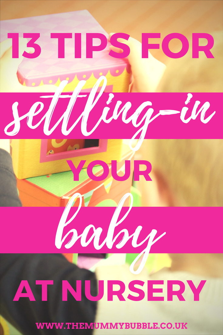 13 tips for settling-in your baby or toddler at nursery | childcare | parenting | working mum