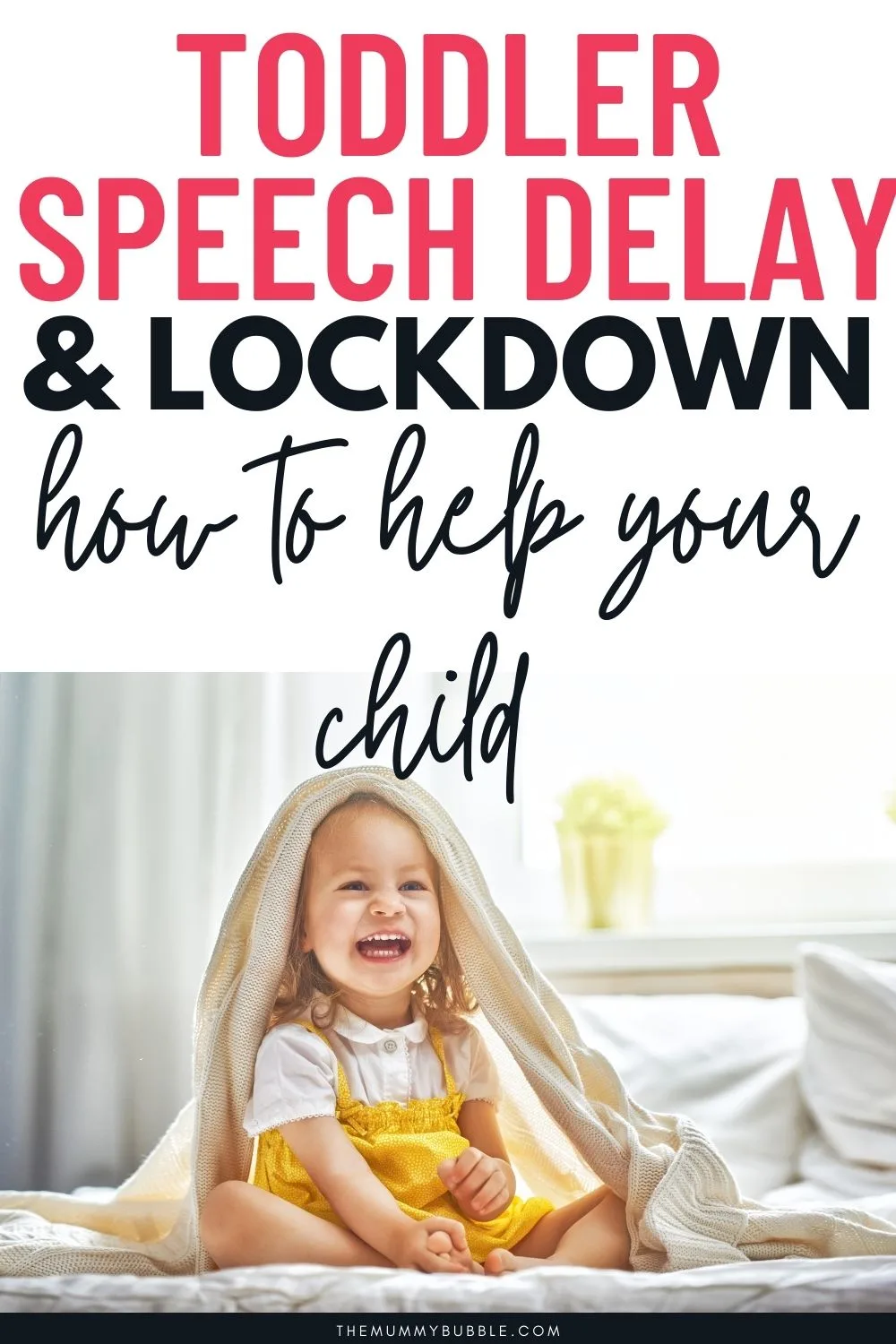 What to do if you're worried lockdown is causing a speech delay in your toddler 