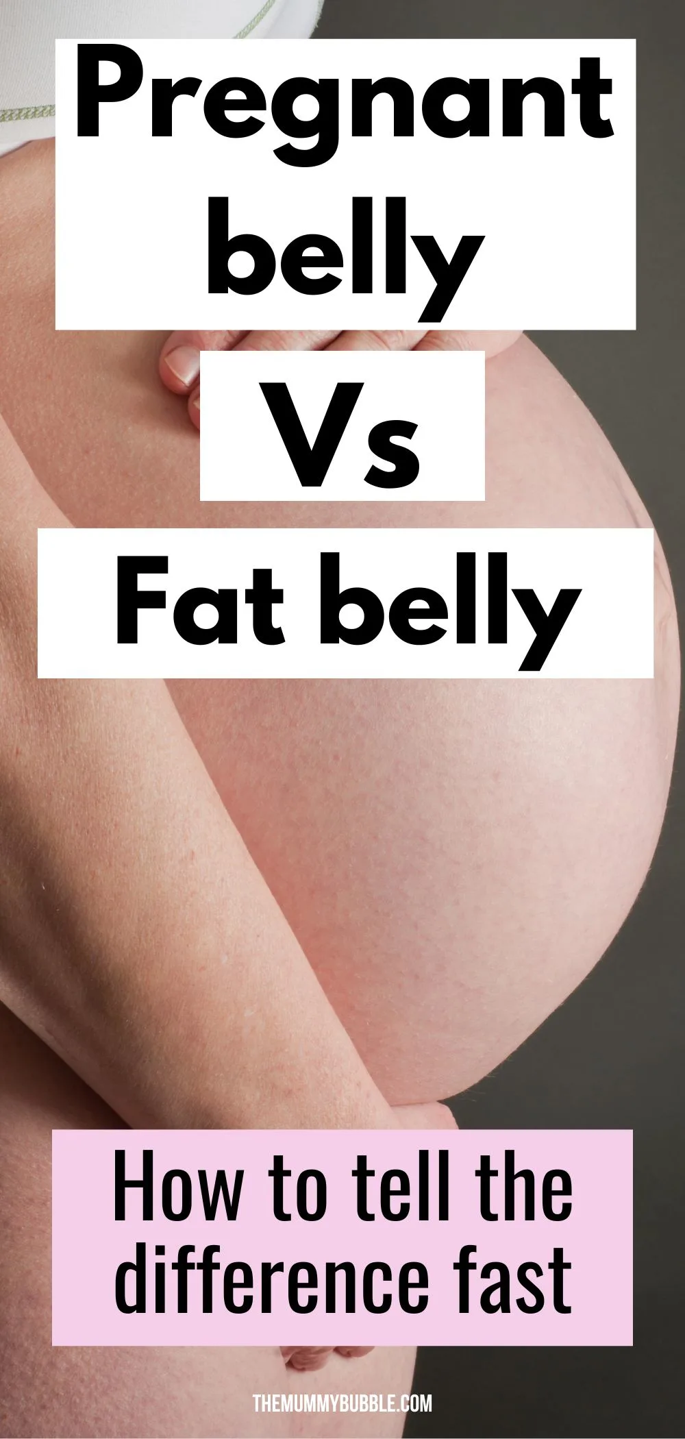 Pregnant belly vs fat belly 